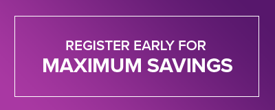 Register Early For Maximum Savings